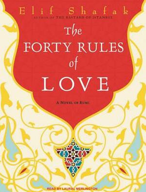 The Forty Rules of Love: A Novel of Rumi by Elif Shafak