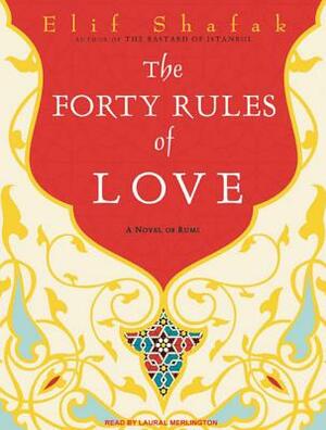 The Forty Rules of Love: A Novel of Rumi by Elif Shafak