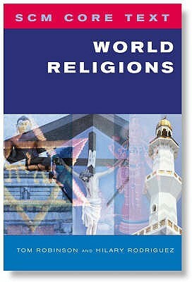 Scm Core Text World Religions by Thomas a. (Thomas Arthur) Robinson, Hillary Rodrigues