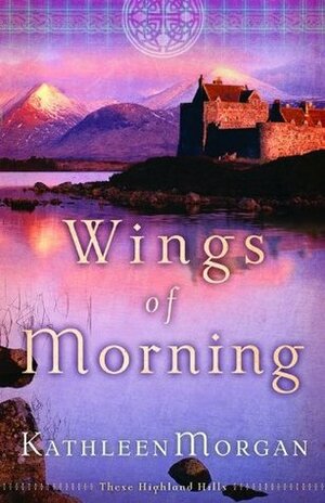 Wings of Morning by Kathleen Morgan