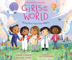 Girls of the World: Doing More Than Ever Before by Linsey Davis, Michael Tyler