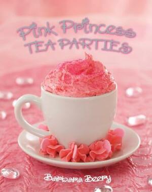 Pink Princess Tea Parties by Zachary Williams, Barbara Beery