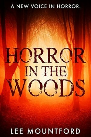 Horror in the Woods by Lee Mountford