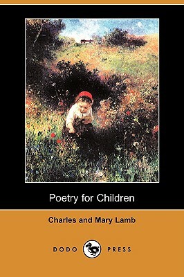 Poetry for Children (Dodo Press) by Mary Lamb, Charles Lamb