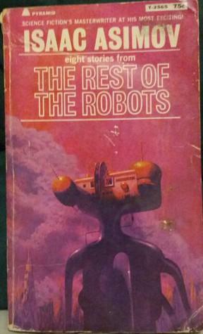 Eight Stories from the Rest of the Robots by Isaac Asimov