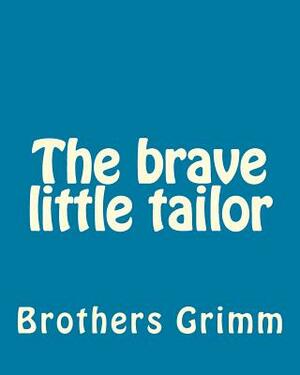 The brave little tailor by Jacob Grimm