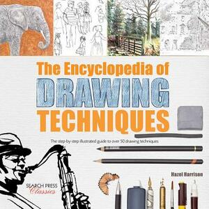 The Encyclopedia of Drawing Techniques by Hazel Harrison