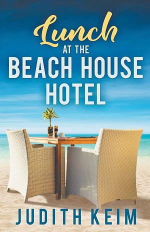 Lunch at the Beach House Hotel by Judith Keim