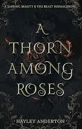 A Thorn Among Roses by Hayley Anderton