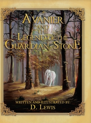 Avanier and the Legend of the Guardian Stone by D. Lewis