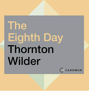 The Eighth Day by Thornton Wilder