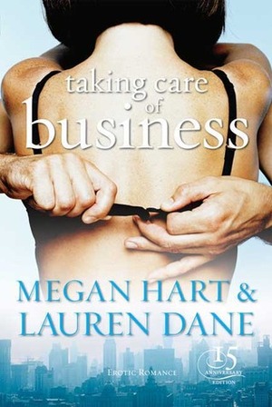 Taking Care of Business by Megan Hart, Lauren Dane