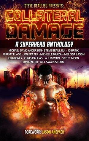 Collateral Damage: A Superhero Anthology by Chris Kallias, Steve Beaulieu, Steve Beaulieu, Will Swardstrom