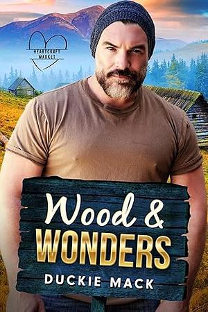 Wood & Wonders by Duckie Mack