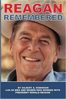 Reagan Remembered by James A. Baker, Edwin Meese, Gilbert A. Robinson