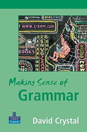 Making Sense Of Grammar by David Crystal