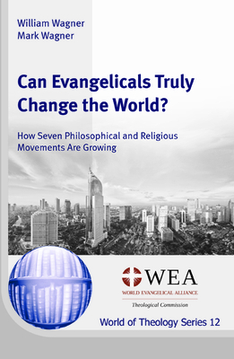 Can Evangelicals Truly Save the World? by William Wagner, Mark Wagner