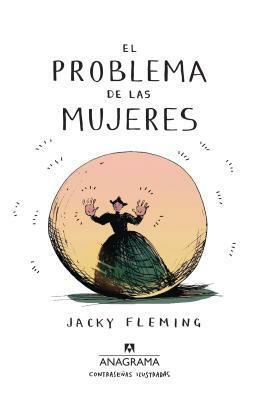 El problema de las mujeres by Jacky Fleming, Inga Pellisa