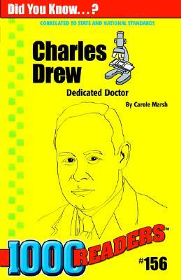 Charles Drew: Dedicated Doctor by Carole Marsh