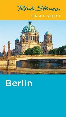 Rick Steves Snapshot Berlin by Rick Steves