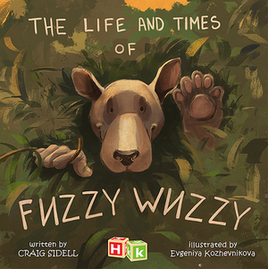 The Life and Times of Fuzzy Wuzzy by 