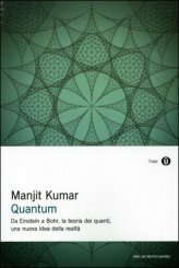 Quantum. Da Einstein a Bohr, la teoria dei quanti, una nuova idea della realtà by Manjit Kumar