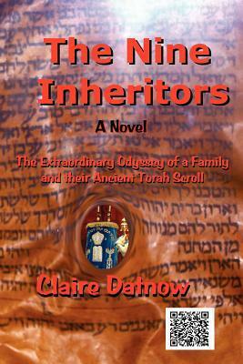 The Nine Inheritors: The Extraordinary Odyssey of a Family and Their Ancient Torah Scroll by Claire Datnow