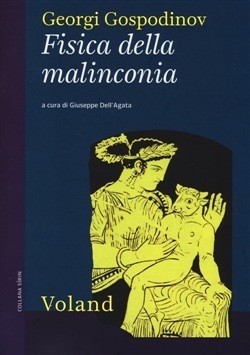 Fisica della malinconia by Georgi Gospodinov, Giuseppe dell'Agata