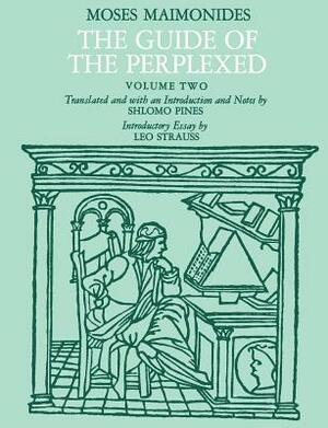 The Guide of the Perplexed, Volume 2 by Moses Maimonides