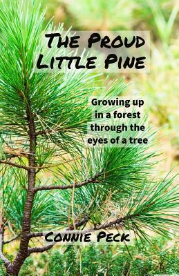 The Proud Little Pine by Connie Peck