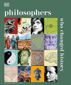 Philosophers Who Changed History by Dk Publications