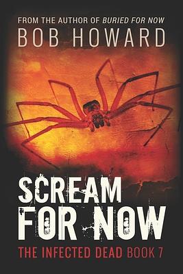 Scream for Now by Bob Howard