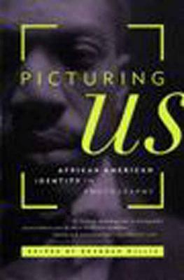 Picturing Us: African American Identity in Photography by 