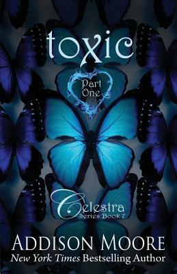 Toxic Part One by Addison Moore