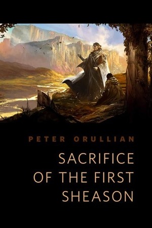 Sacrifice of the First Sheason by Peter Orullian