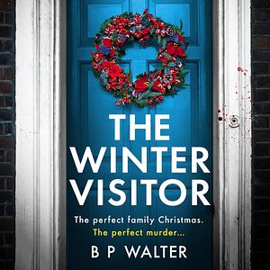 The Winter Visitor by B.P. Walter