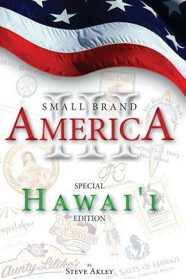 Small Brand America III: Special Hawai'i Edition by Steve Akley