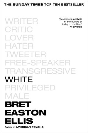 WHITE* by Bret Easton Ellis