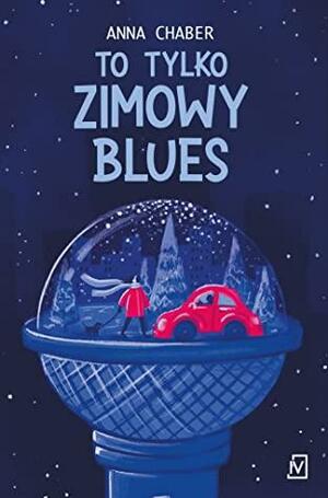 To tylko zimowy blues by Anna Chaber