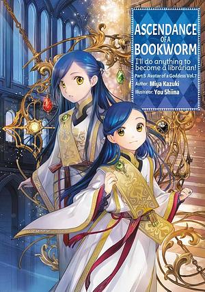 Ascendance of a Bookworm: Part 5 Volume 7 (Light Novel) by Miya Kazuki