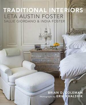 Traditional Interiors: Leta Austin Foster, Sallie Giordano & India Foster by Brian Coleman