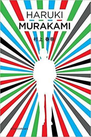De kleurloze Tsukuru Tazaki en zijn pelgrimsjaren by Haruki Murakami