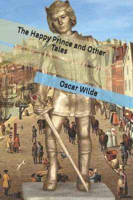 The Happy Prince and Other Tales by Oscar Wilde