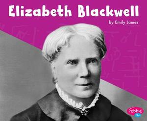 Elizabeth Blackwell by Emily James