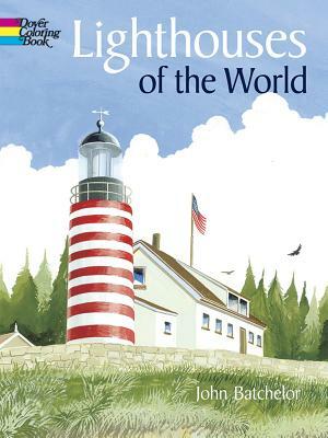 Lighthouses of the World by John Batchelor