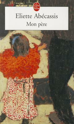 Mon Pere by Eliette Abecassis