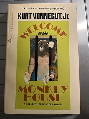 Welcome to the Monkey House by Kurt Vonnegut