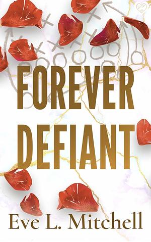 Forever Defiant by Eve L. Mitchell