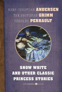 Snow White And Other Classic Princess Stories by Hans Christian Andersen, Charles Perrault