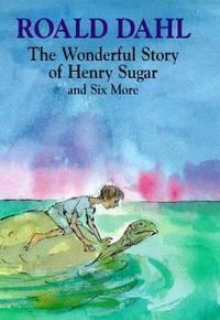 The Wonderful Story of Henry Sugar and Six More by Roald Dahl, Harriët Freezer